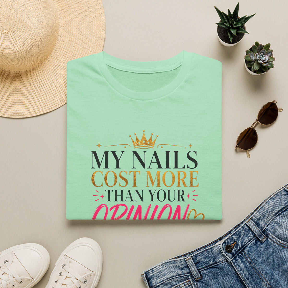 My Nails Cost More Than Your Opinion Tee