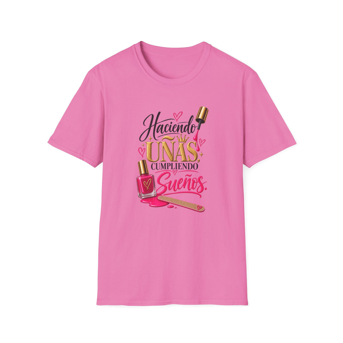 “Haciendo Uñas, Cumpliendo Sueños” Tee