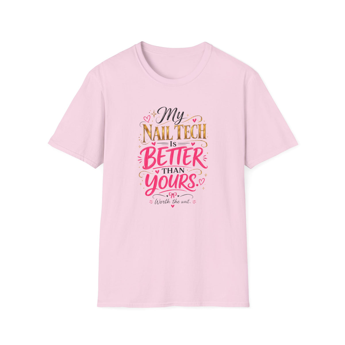 “My Nail Tech Is Better Tee