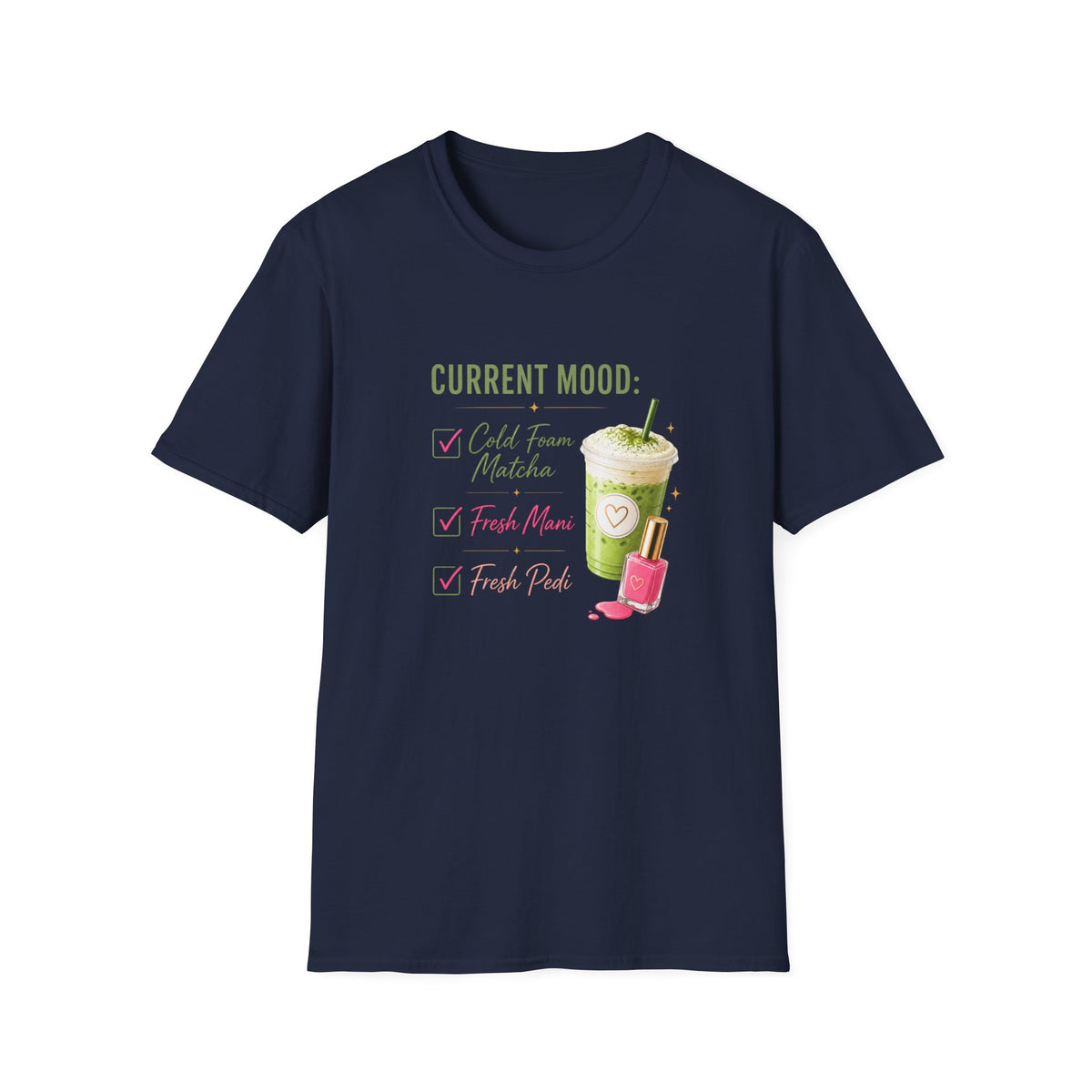 "Current Mood: Cold Foam Matcha + Fresh Mani" 2 Tee