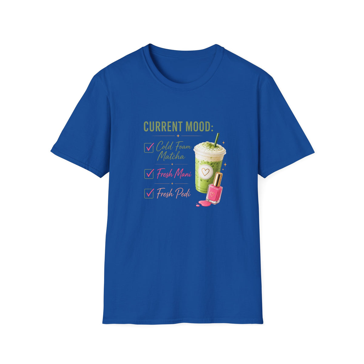 "Current Mood: Cold Foam Matcha + Fresh Mani" 2 Tee