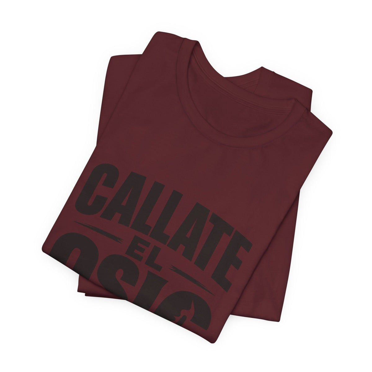 Callate El Osic T-Shirt — Spanish Graphic Tee