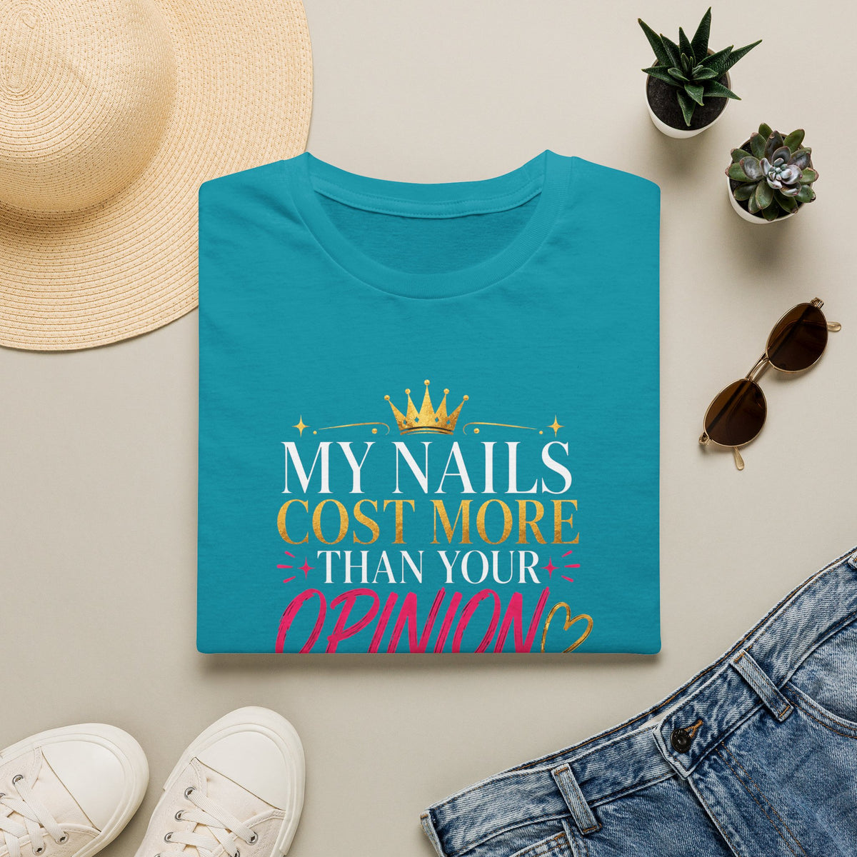 My Nails Cost More Than Your Opinion Tee
