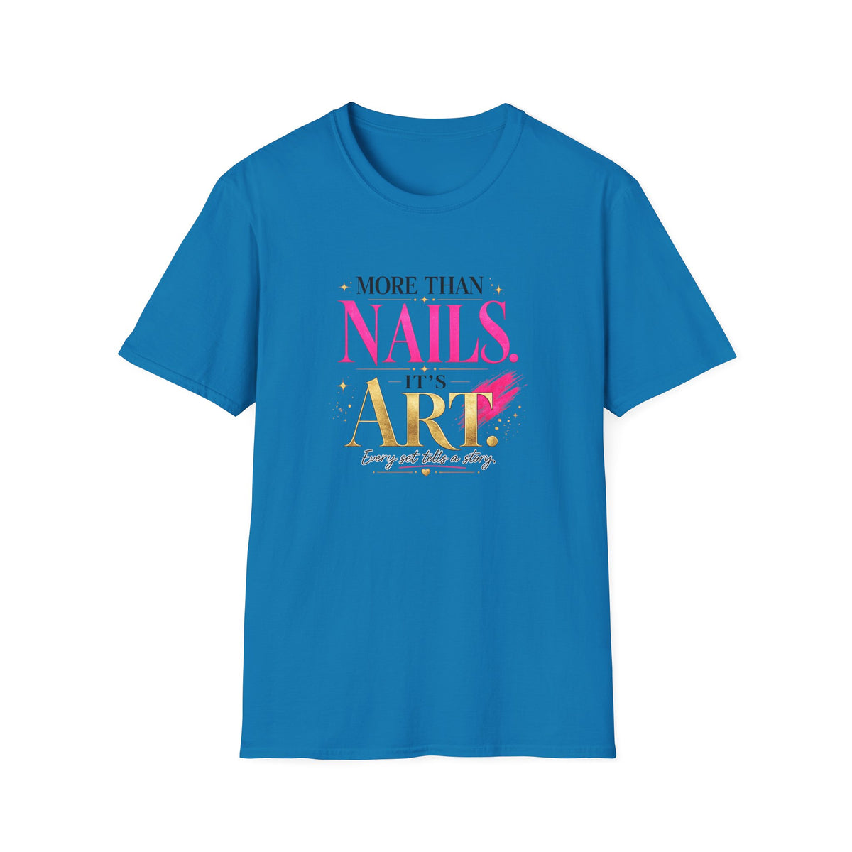 "More Than Nails, It's Art" Tee