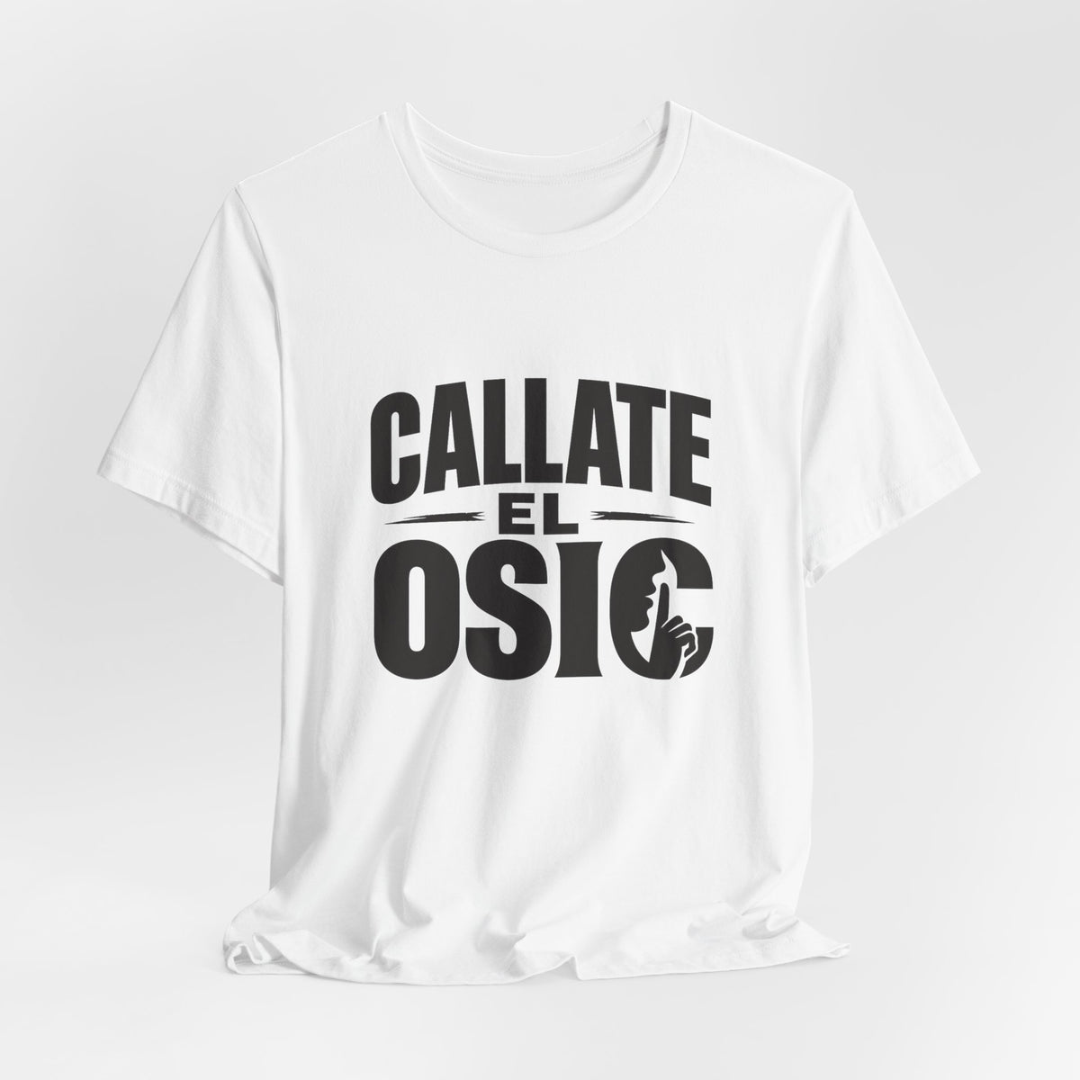 Callate El Osic T-Shirt — Spanish Graphic Tee