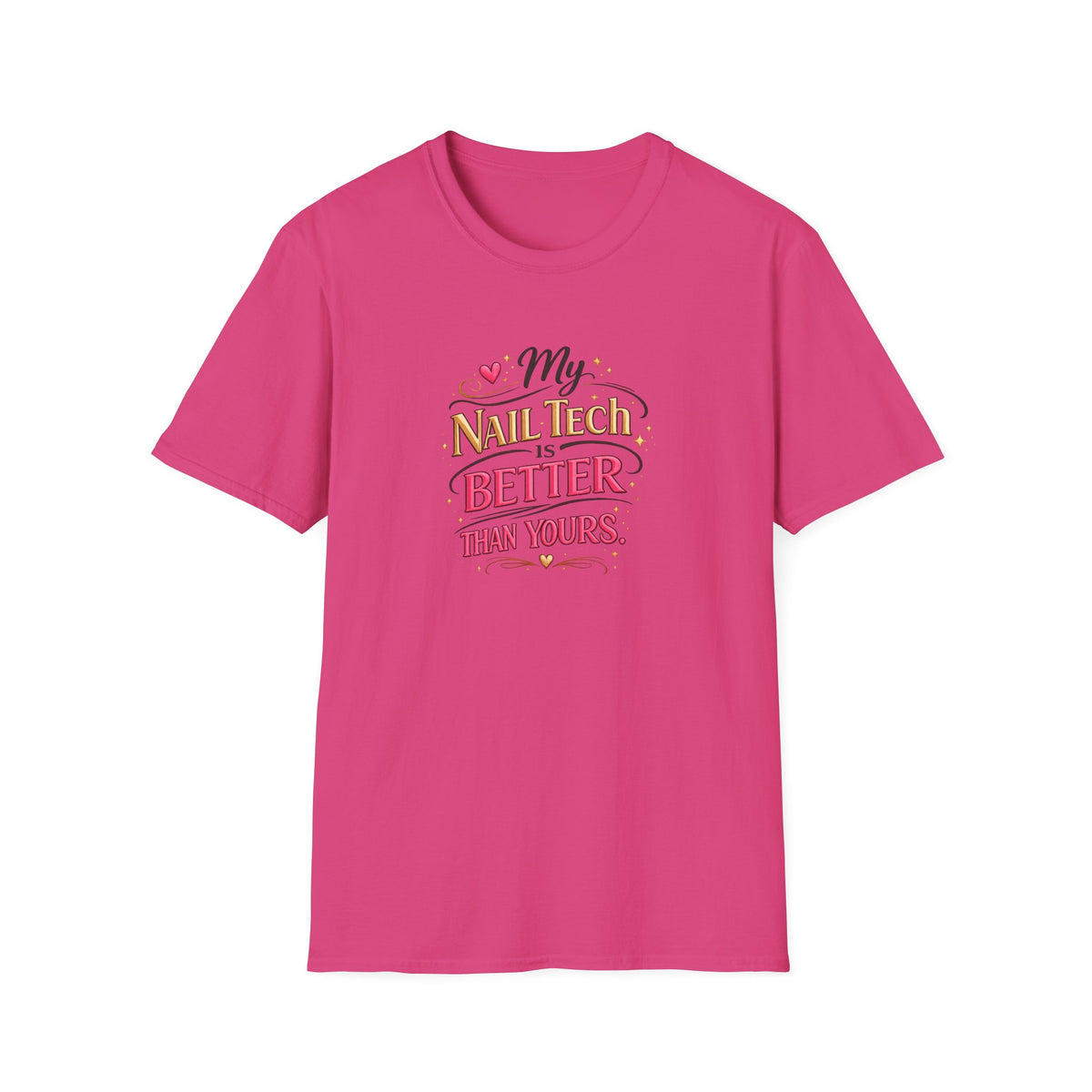 "My Nail Tech Is Better (Than Yours)" Tee