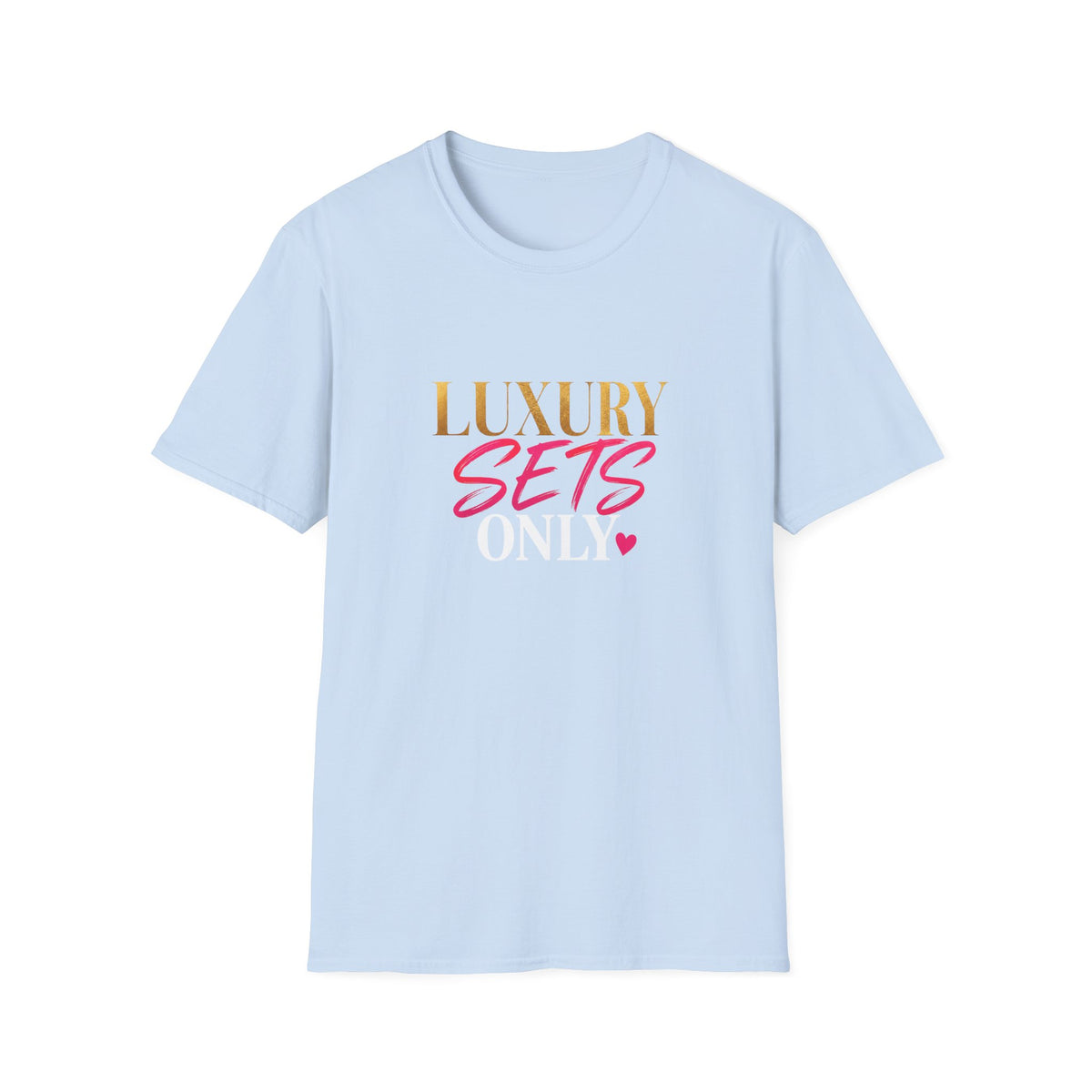 Luxury Sets Only Tee