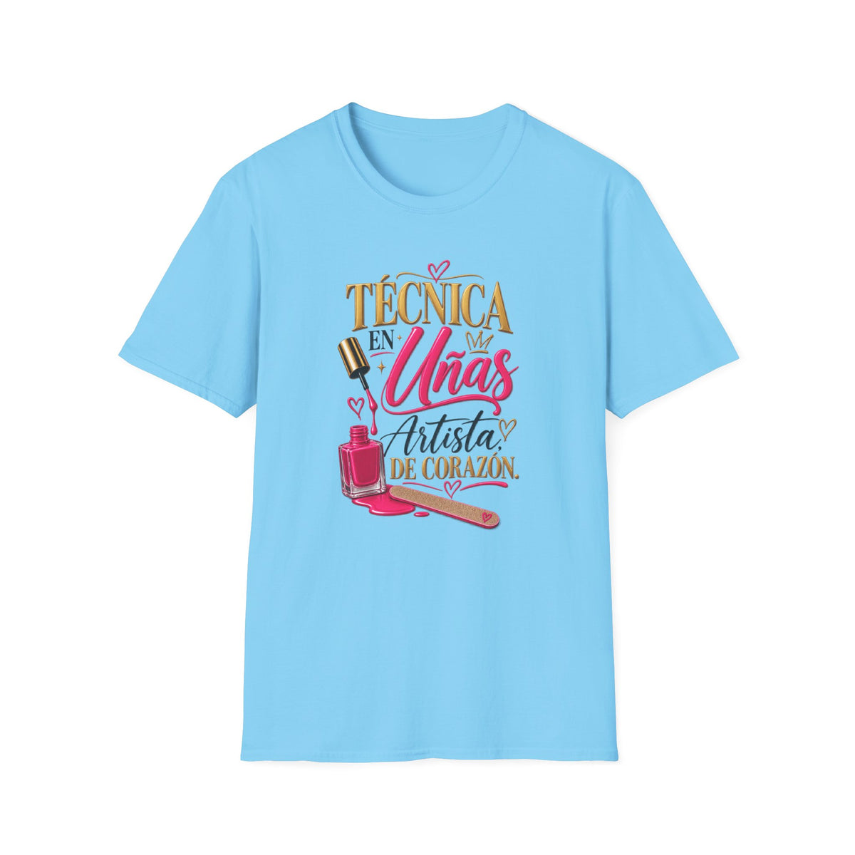 "Técnica en Mis Uñas, Artista de Corazón" Tee