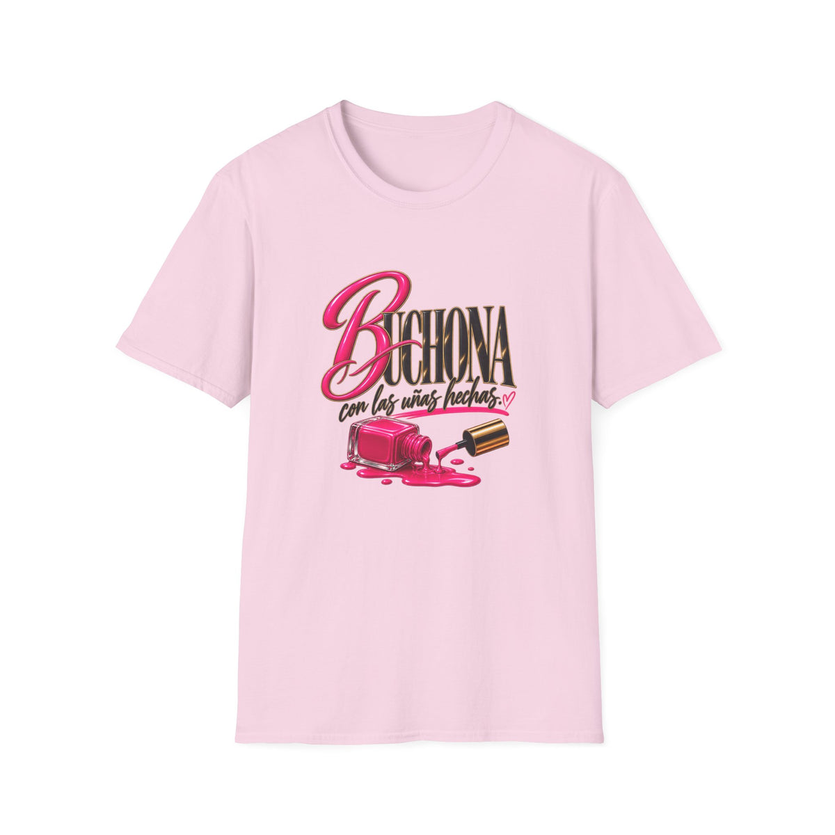 Buchona con las uñas hechas  Tee