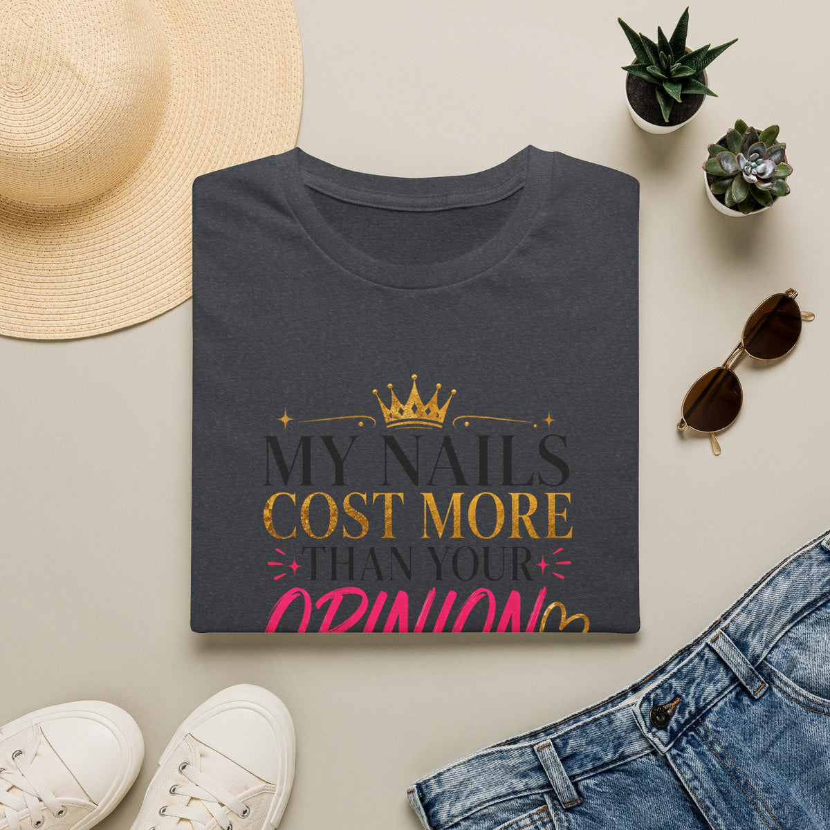 My Nails Cost More Than Your Opinion Tee