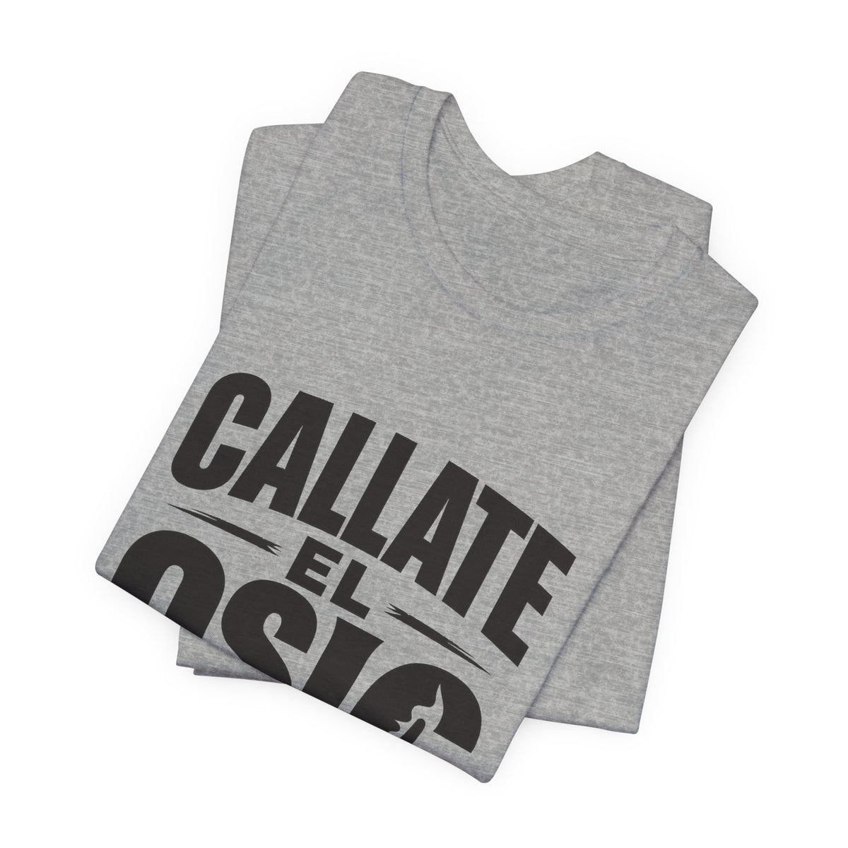 Callate El Osic T-Shirt — Spanish Graphic Tee
