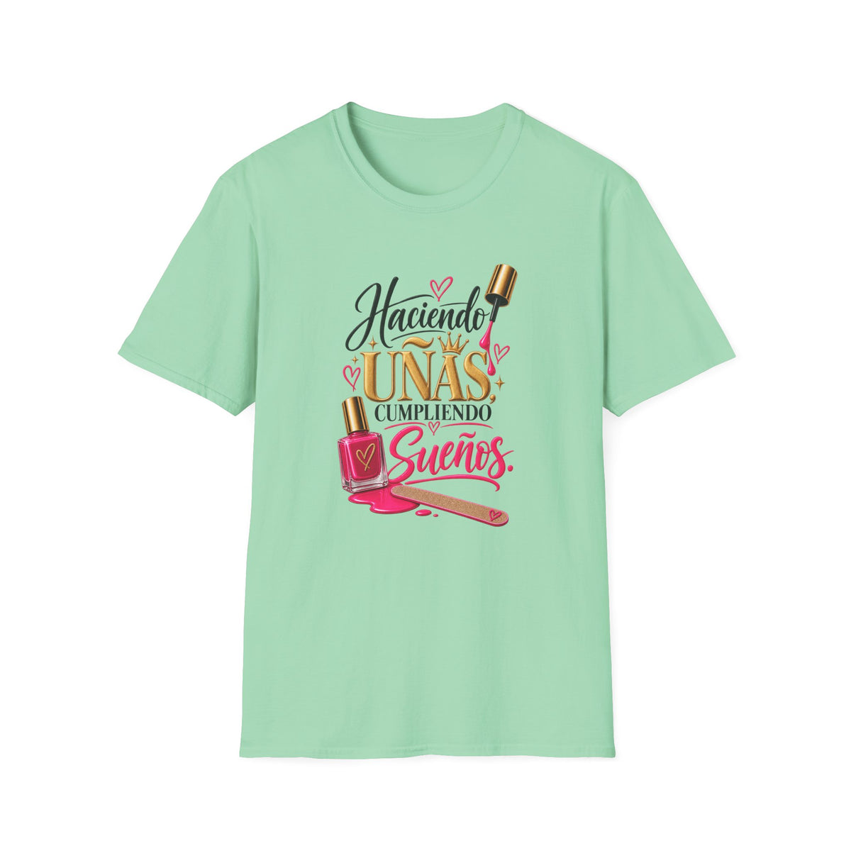 “Haciendo Uñas, Cumpliendo Sueños” Tee