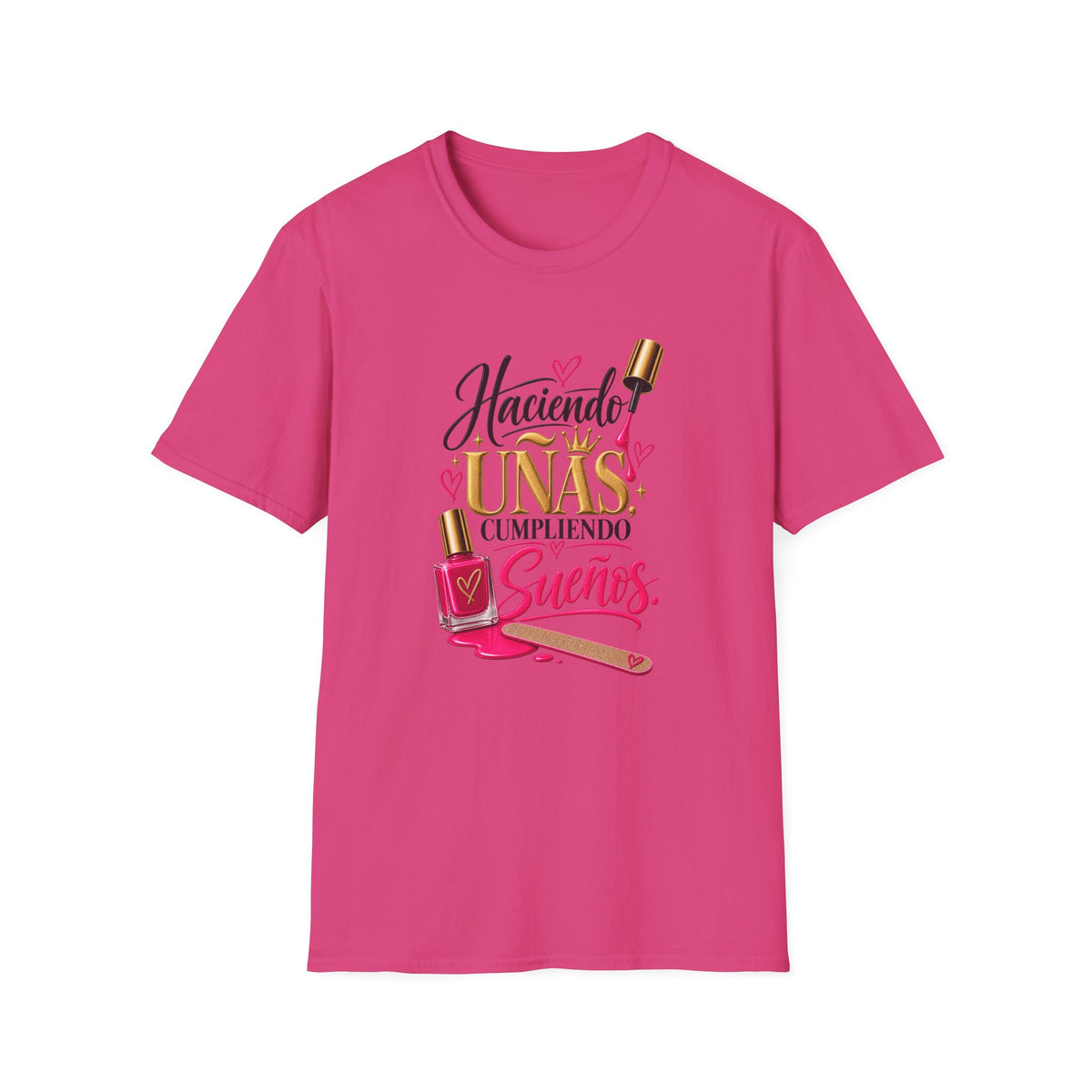 “Haciendo Uñas, Cumpliendo Sueños” Tee