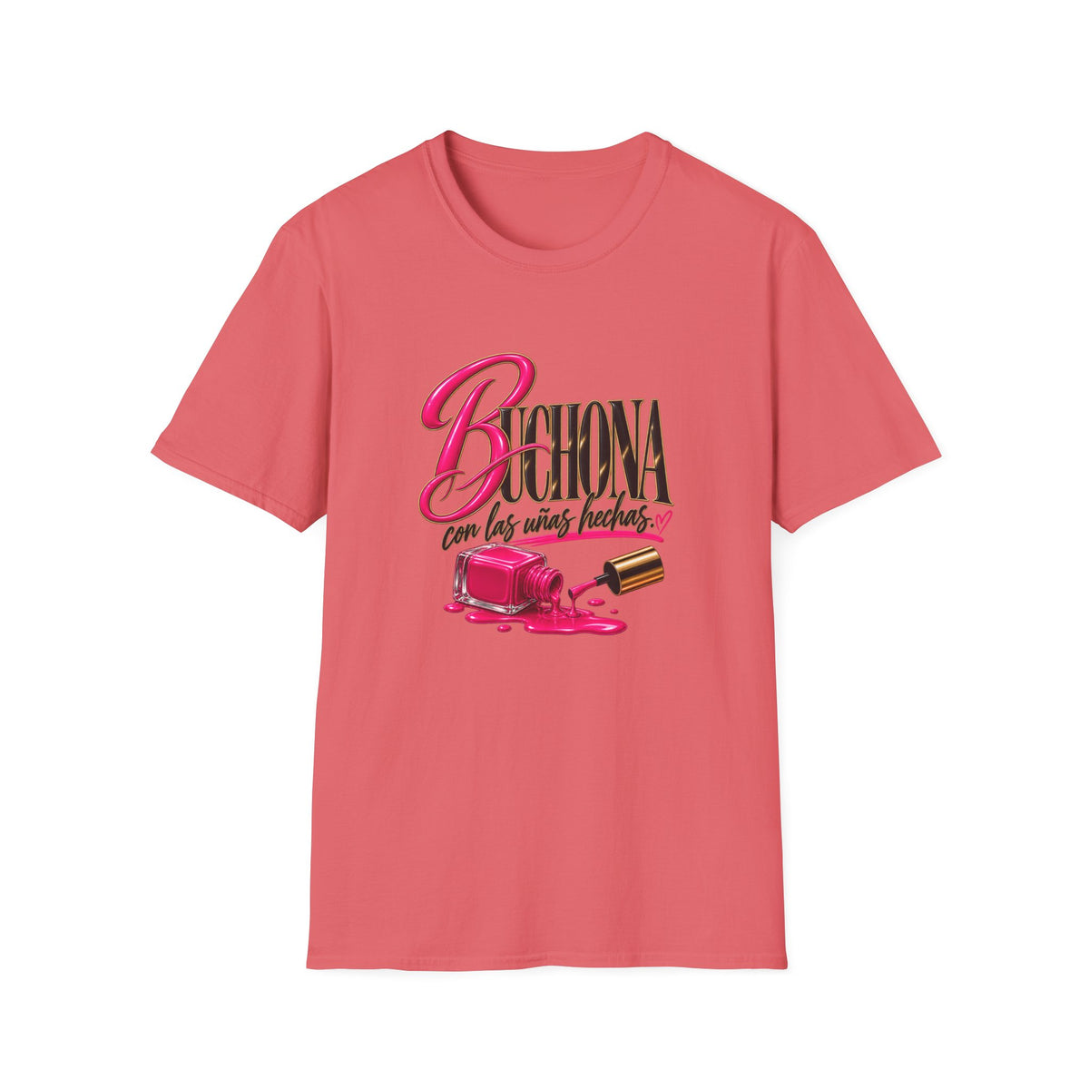 Buchona con las uñas hechas  Tee