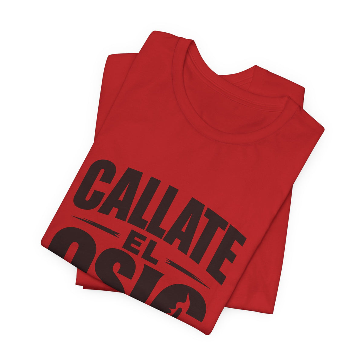 Callate El Osic T-Shirt — Spanish Graphic Tee