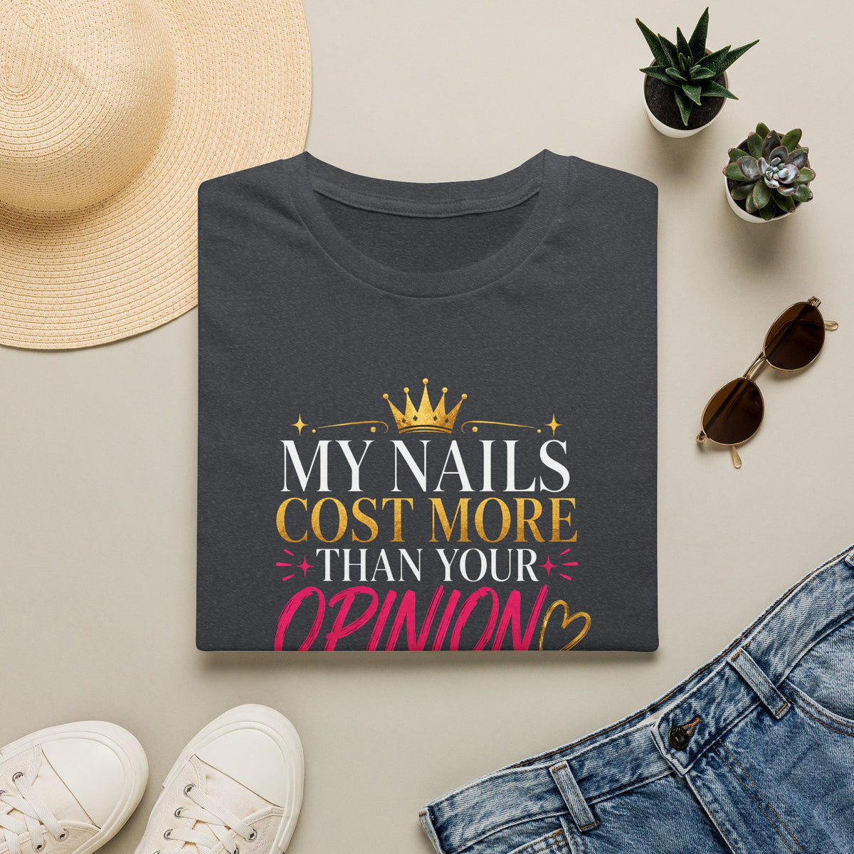 My Nails Cost More Than Your Opinion Tee
