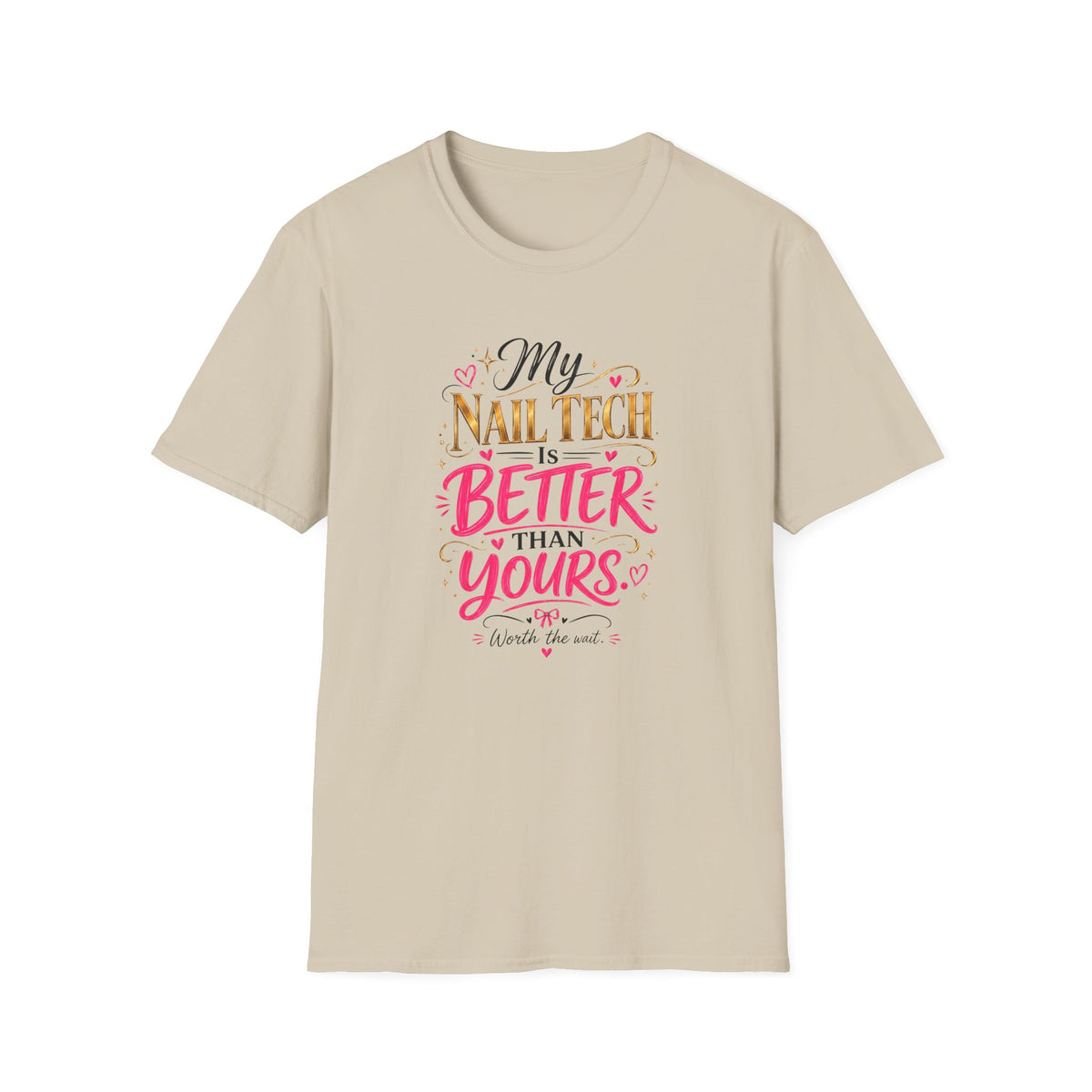 “My Nail Tech Is Better Tee
