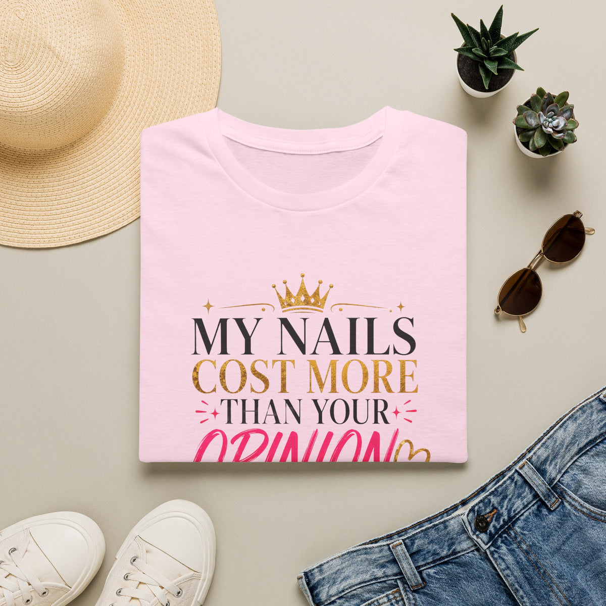 My Nails Cost More Than Your Opinion Tee