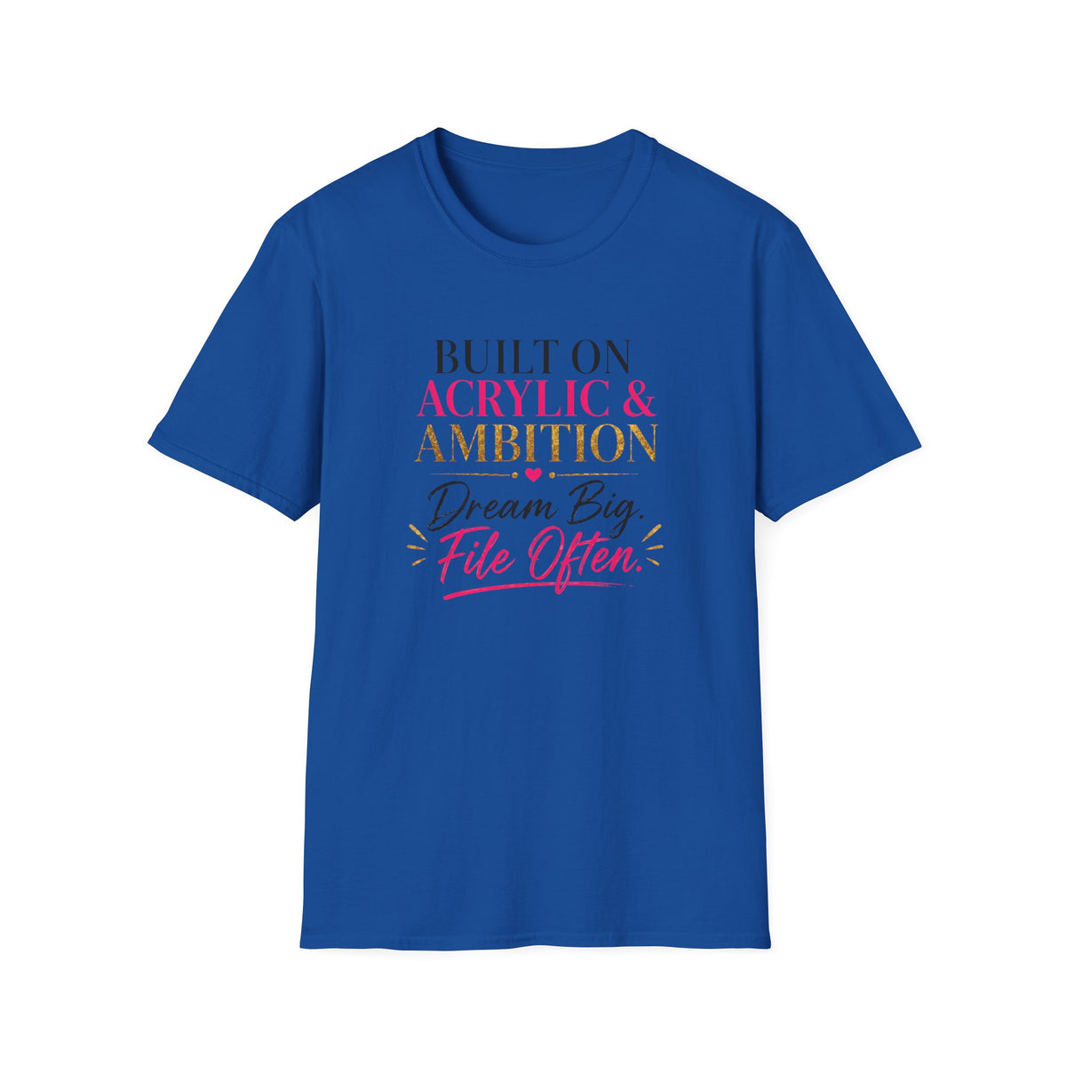 Built on Acrylic & Ambition Tee