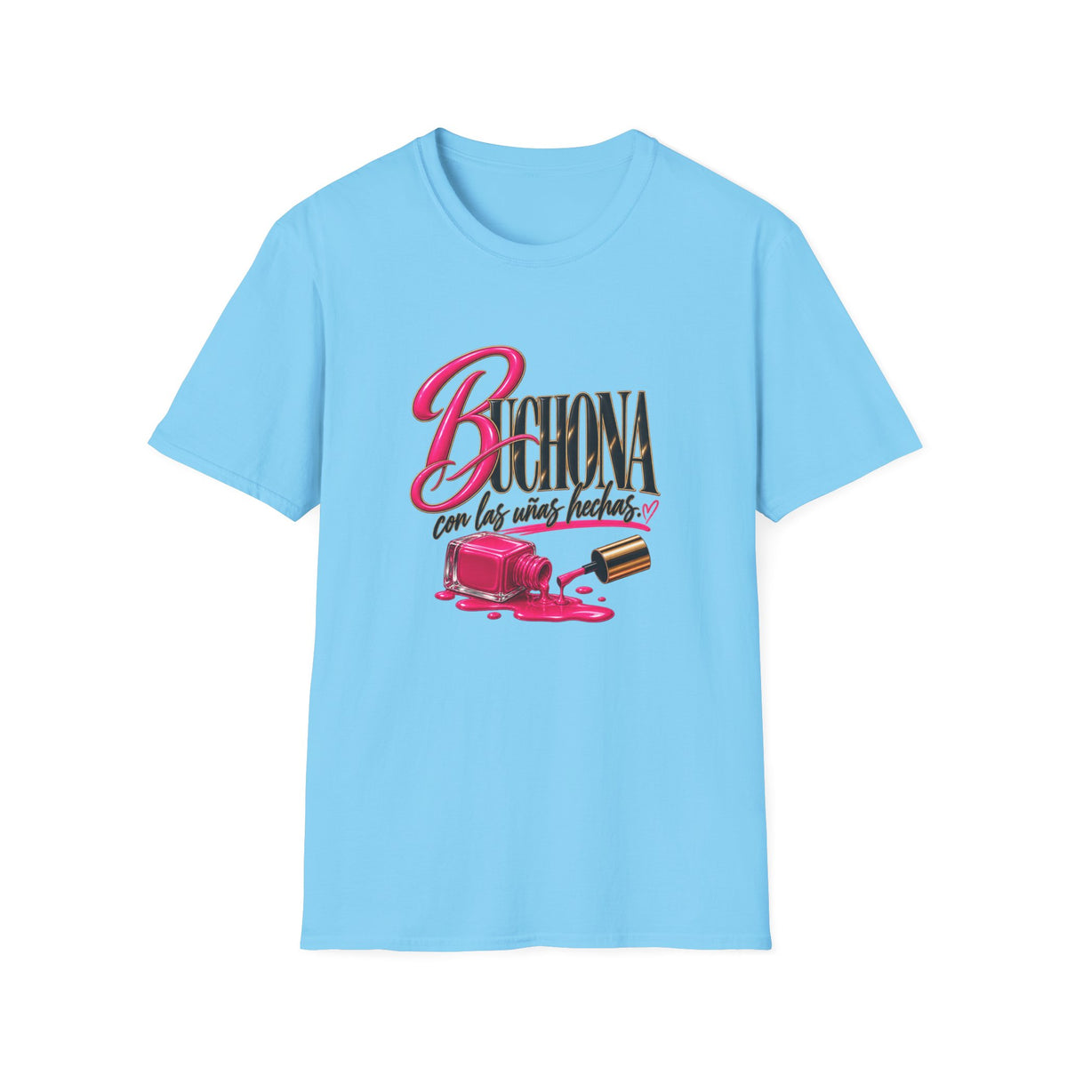 Buchona con las uñas hechas  Tee