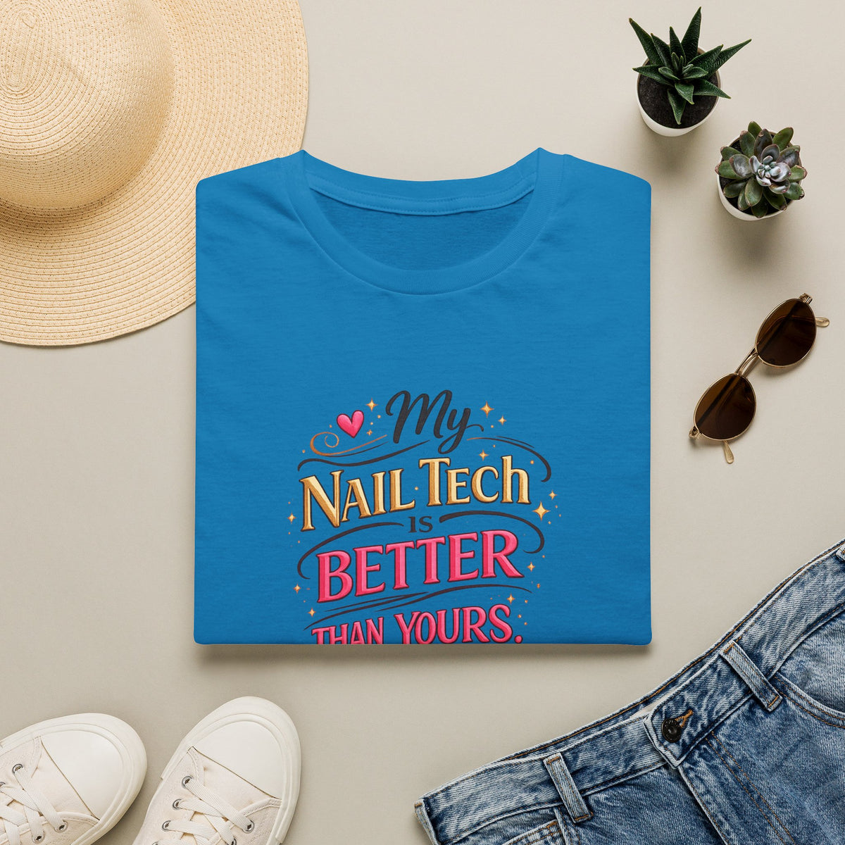"My Nail Tech Is Better (Than Yours)" Tee