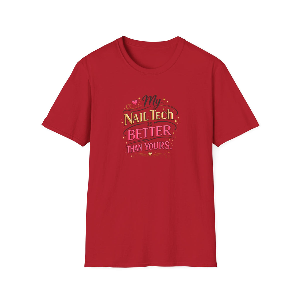 "My Nail Tech Is Better (Than Yours)" Tee