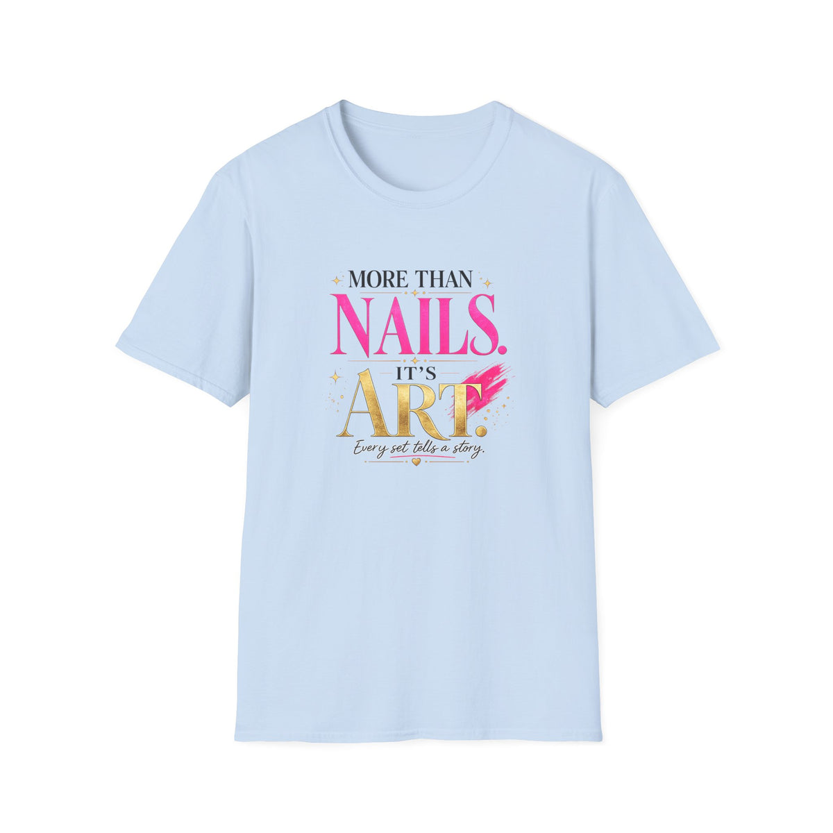 "More Than Nails, It's Art" Tee