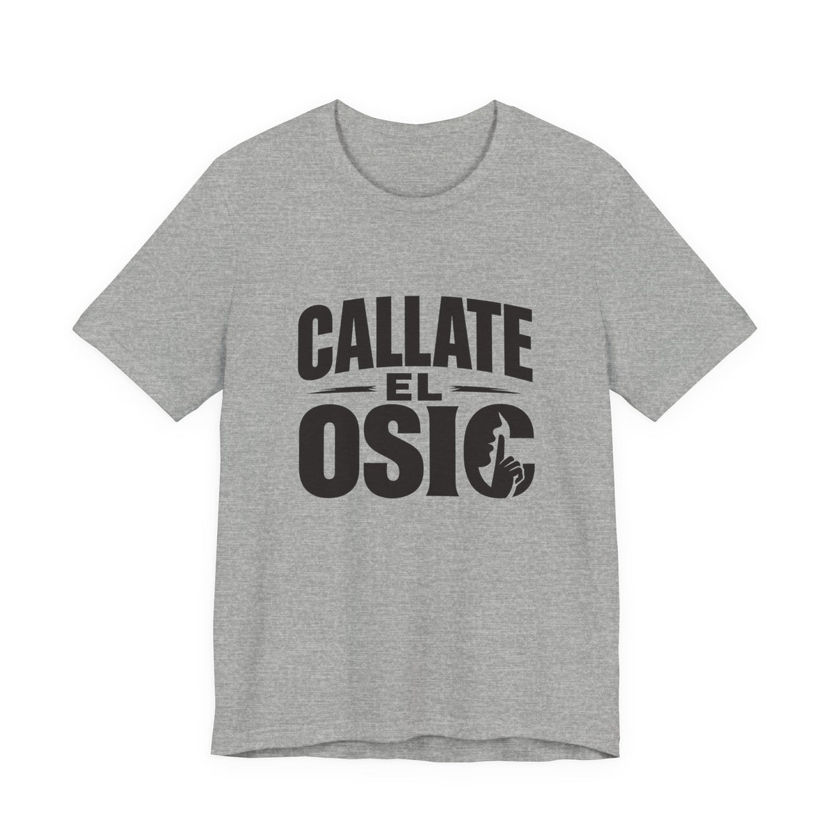Callate El Osic T-Shirt — Spanish Graphic Tee