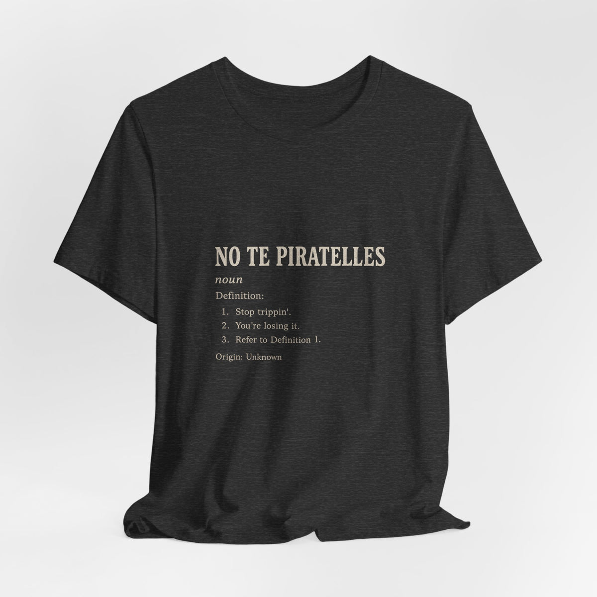 No Te Piratelles Definition Tee — Spanish Funny Definition T-Shirt