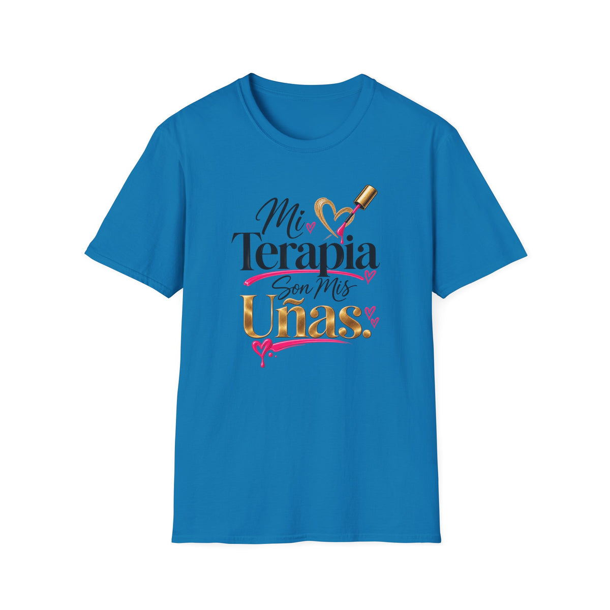 "Mi Terapia Son Mis Uñas" Tee