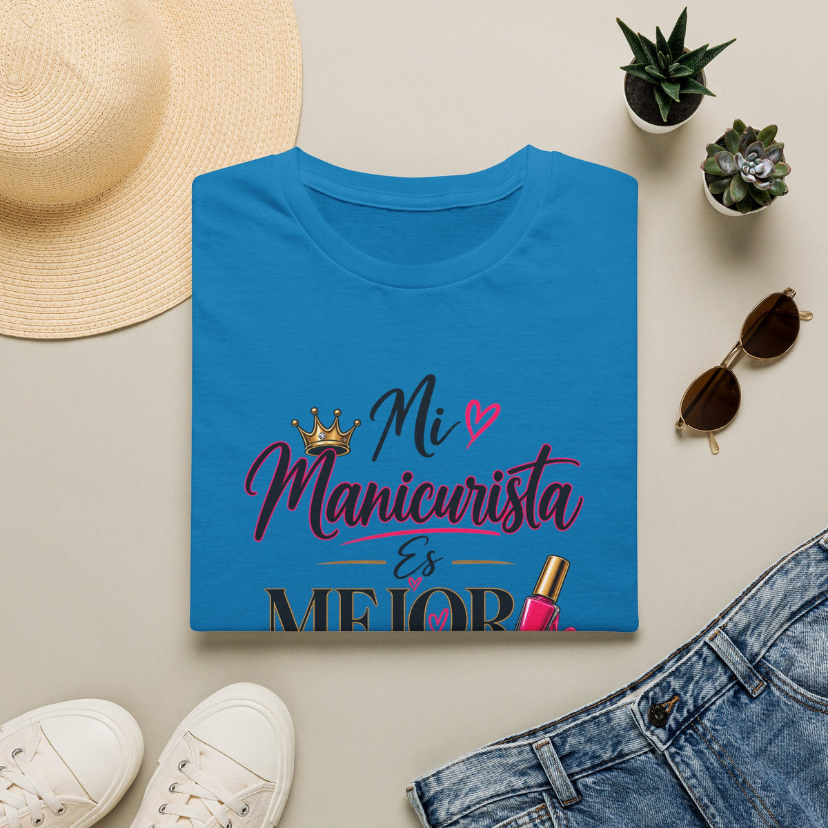 "Mi Manicurista Es Mejor Que La Tuya"Tee