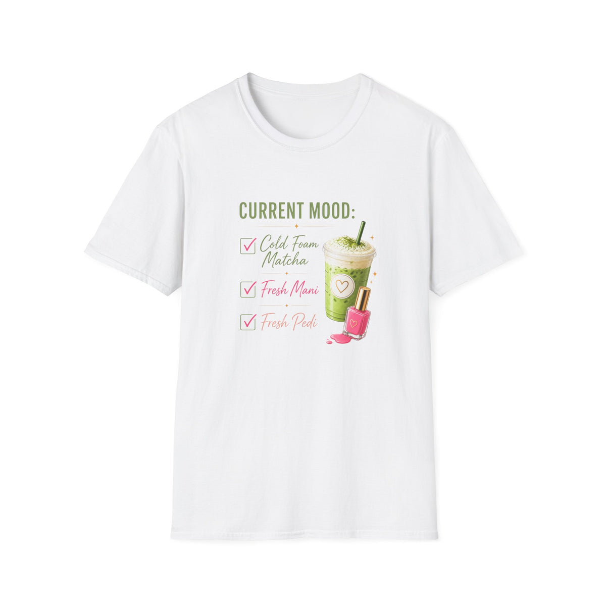 "Current Mood: Cold Foam Matcha + Fresh Mani" 2 Tee