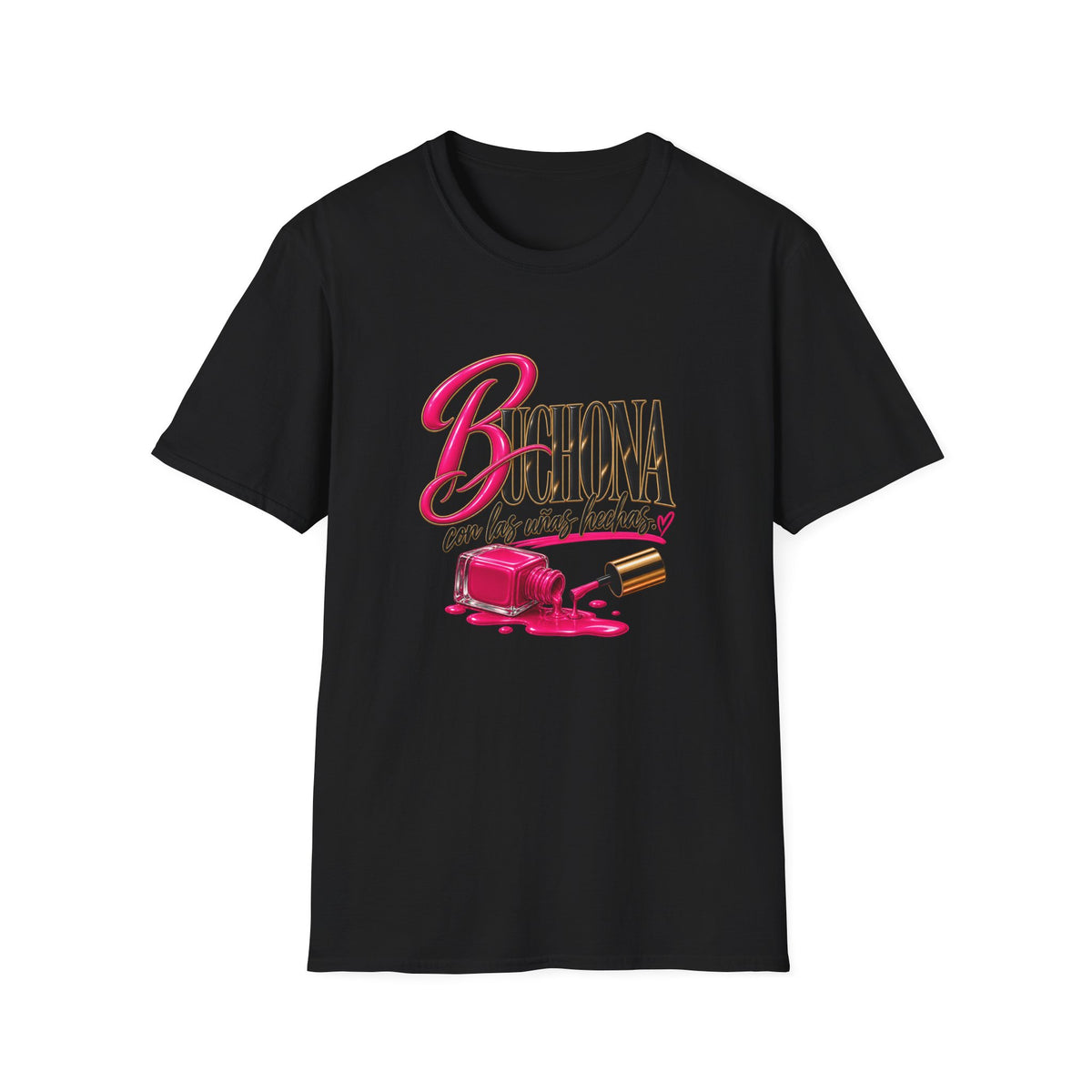 Buchona con las uñas hechas  Tee