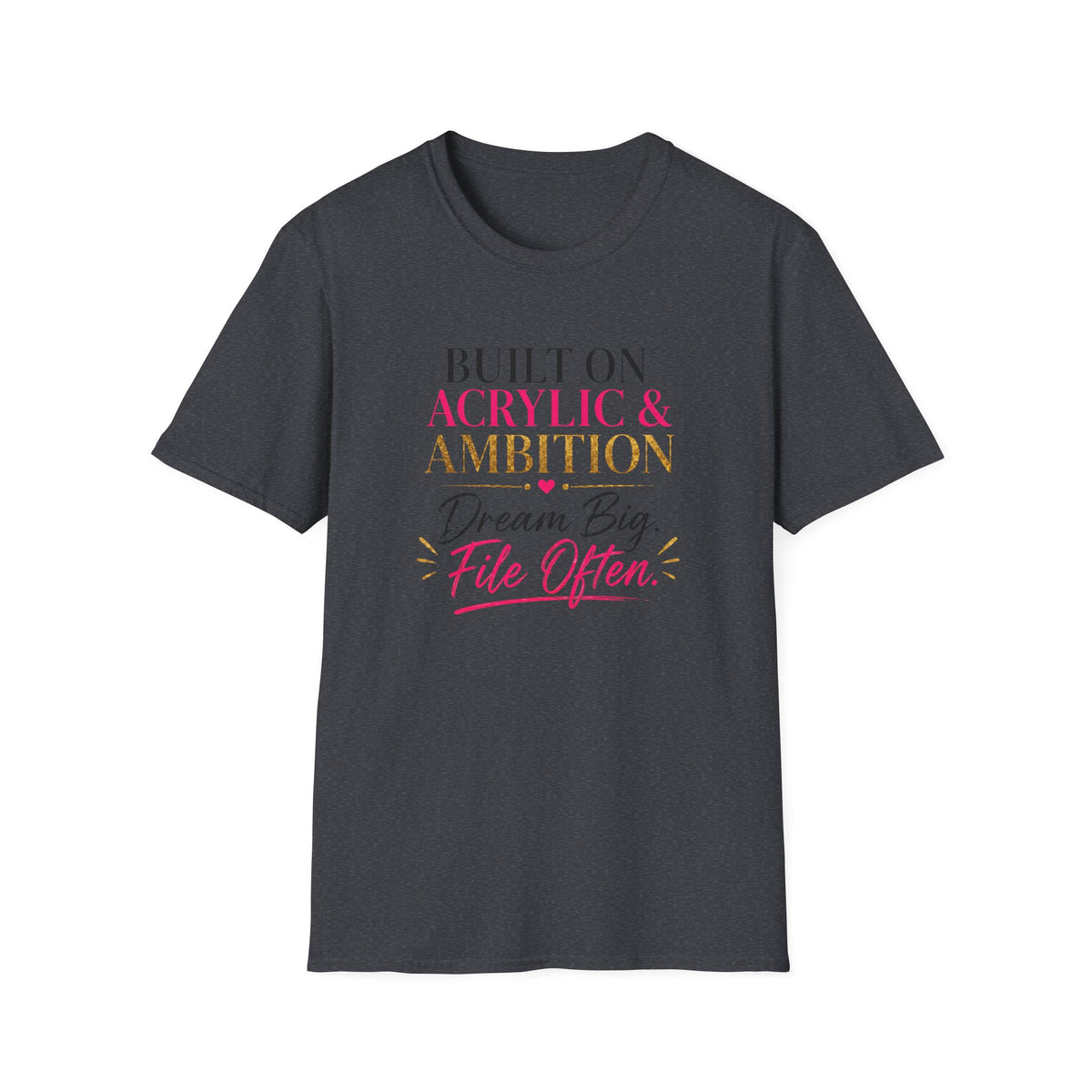 Built on Acrylic & Ambition Tee