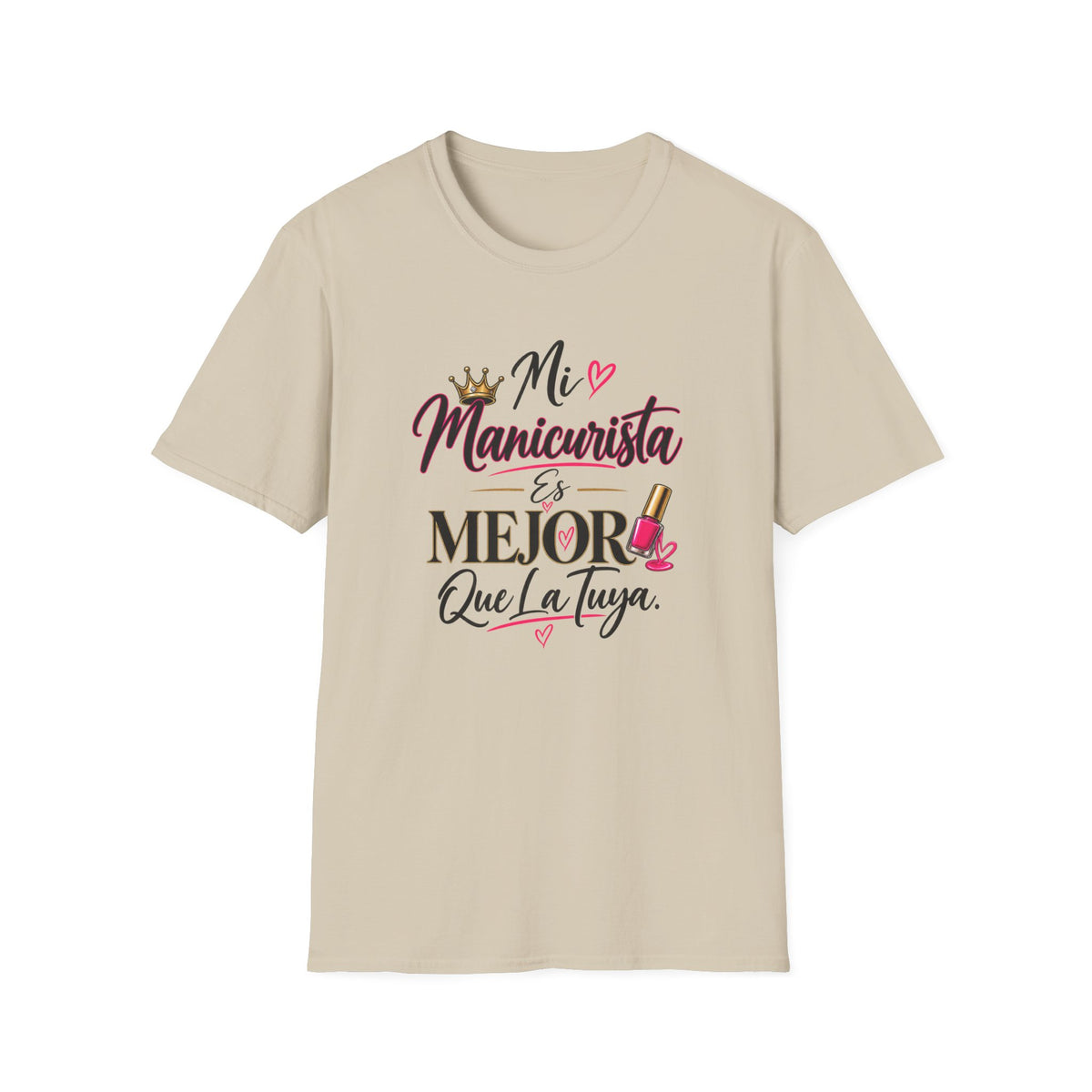 "Mi Manicurista Es Mejor Que La Tuya"Tee